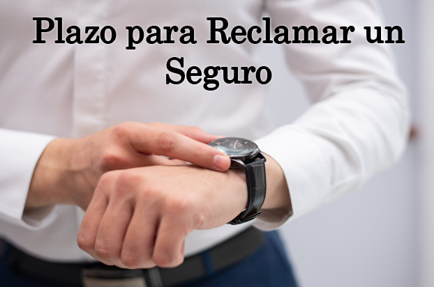 Plazos para reclamar seguros - Abogados especialistas